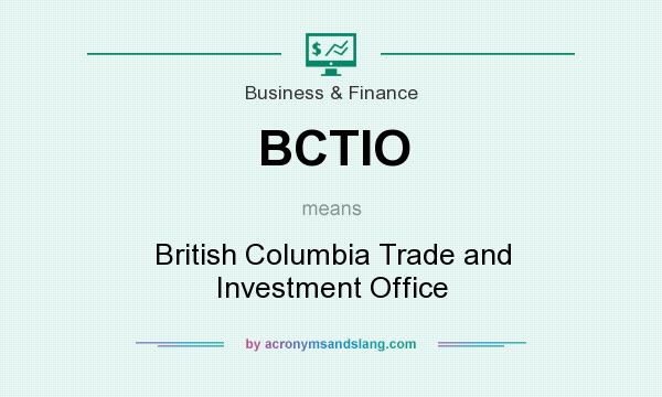 What does BCTIO mean? It stands for British Columbia Trade and Investment Office