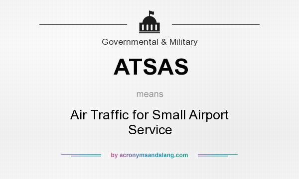 What does ATSAS mean? It stands for Air Traffic for Small Airport Service