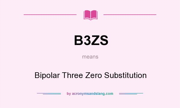 What does B3ZS mean? It stands for Bipolar Three Zero Substitution