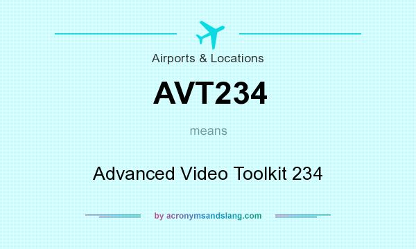 What does AVT234 mean? It stands for Advanced Video Toolkit 234