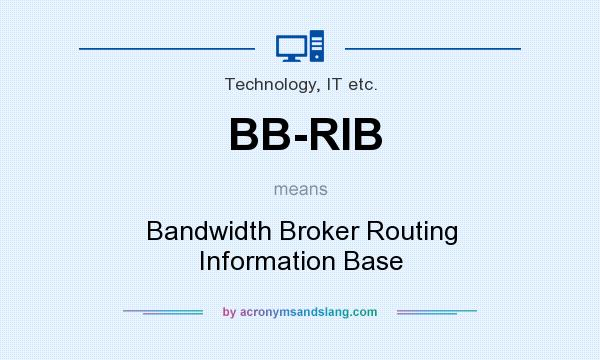 What does BB-RIB mean? It stands for Bandwidth Broker Routing Information Base