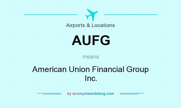 What does AUFG mean? It stands for American Union Financial Group Inc.
