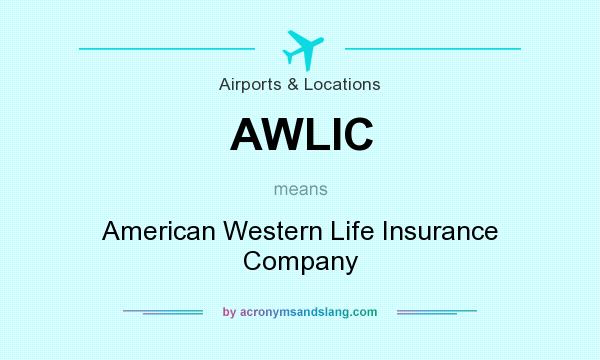 What does AWLIC mean? It stands for American Western Life Insurance Company