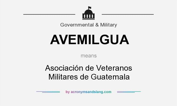 What does AVEMILGUA mean? It stands for Asociación de Veteranos Militares de Guatemala