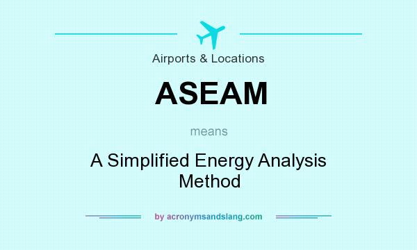 What does ASEAM mean? It stands for A Simplified Energy Analysis Method