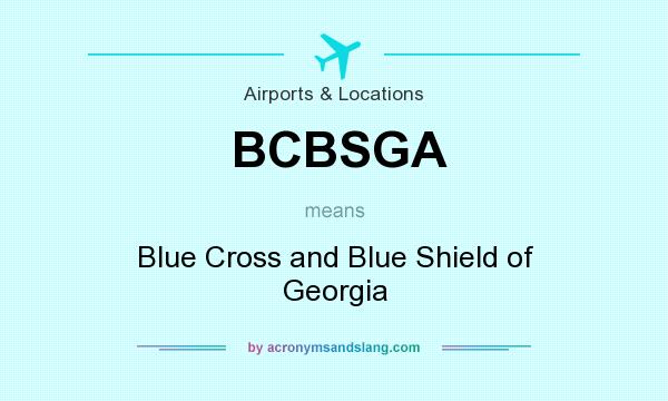 What does BCBSGA mean? It stands for Blue Cross and Blue Shield of Georgia