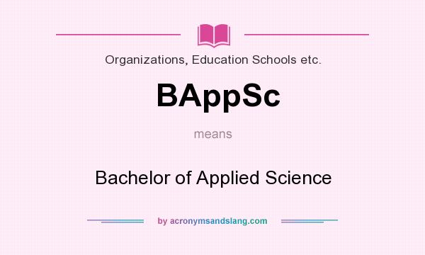 What does BAppSc mean? It stands for Bachelor of Applied Science