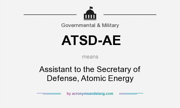 What does ATSD-AE mean? It stands for Assistant to the Secretary of Defense, Atomic Energy