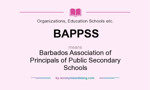 What does BAPPSS mean? It stands for Barbados Association of Principals of Public Secondary Schools