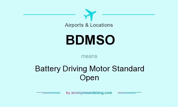 What does BDMSO mean? It stands for Battery Driving Motor Standard Open