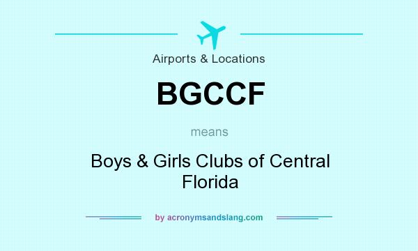 What does BGCCF mean? It stands for Boys & Girls Clubs of Central Florida