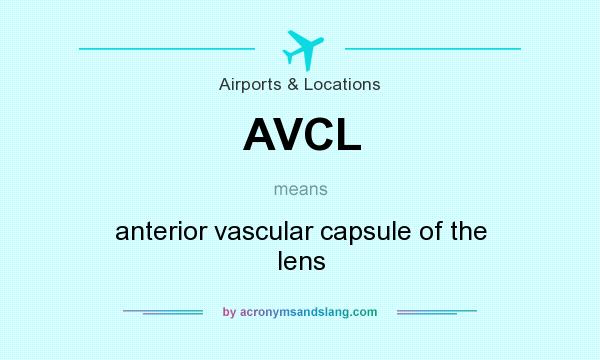 What does AVCL mean? It stands for anterior vascular capsule of the lens