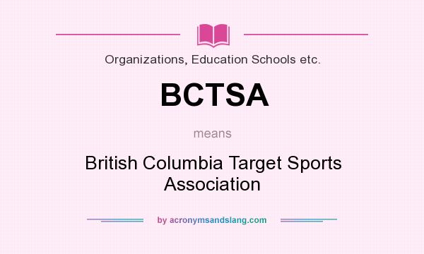 What does BCTSA mean? It stands for British Columbia Target Sports Association