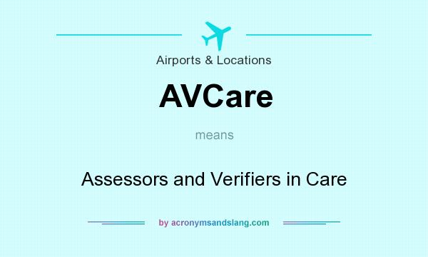 What does AVCare mean? It stands for Assessors and Verifiers in Care
