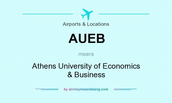 What does AUEB mean? It stands for Athens University of Economics & Business