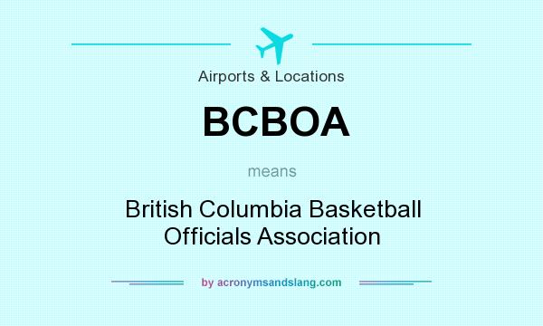 What does BCBOA mean? It stands for British Columbia Basketball Officials Association