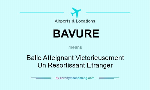 What does BAVURE mean? It stands for Balle Atteignant Victorieusement Un Resortissant Etranger