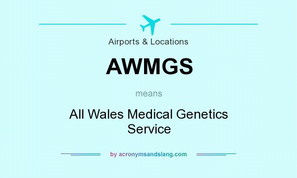 What does AWMGS mean? It stands for All Wales Medical Genetics Service