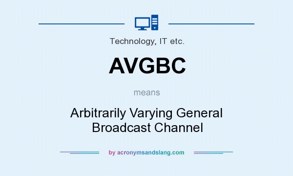 What does AVGBC mean? It stands for Arbitrarily Varying General Broadcast Channel