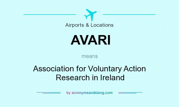 What does AVARI mean? It stands for Association for Voluntary Action Research in Ireland