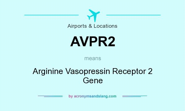 What does AVPR2 mean? It stands for Arginine Vasopressin Receptor 2 Gene