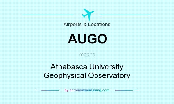 What does AUGO mean? It stands for Athabasca University Geophysical Observatory
