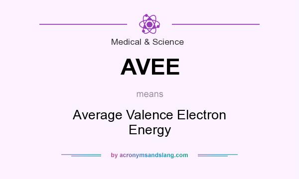 What does AVEE mean? It stands for Average Valence Electron Energy