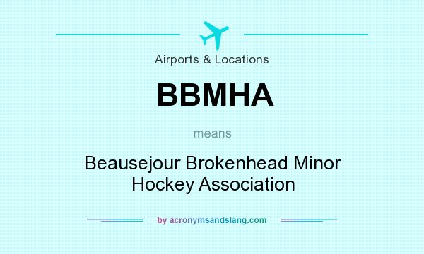 What does BBMHA mean? It stands for Beausejour Brokenhead Minor Hockey Association