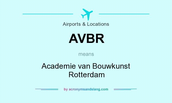 What does AVBR mean? It stands for Academie van Bouwkunst Rotterdam