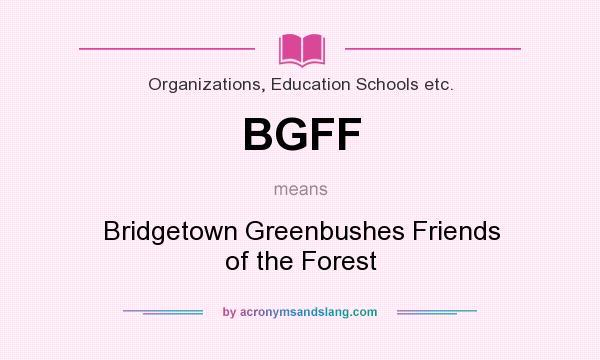 What does BGFF mean? It stands for Bridgetown Greenbushes Friends of the Forest