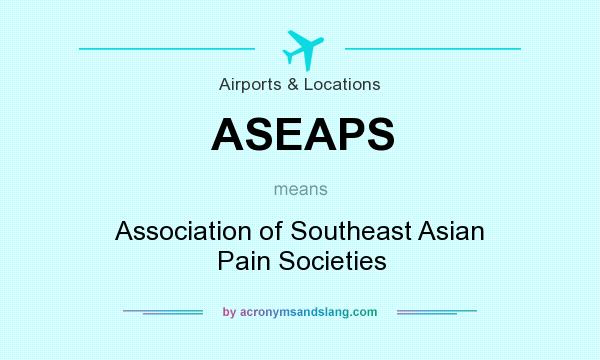 What does ASEAPS mean? It stands for Association of Southeast Asian Pain Societies