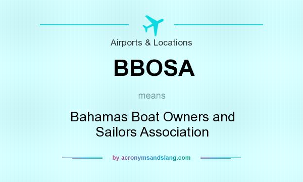 What does BBOSA mean? It stands for Bahamas Boat Owners and Sailors Association