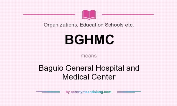 What does BGHMC mean? It stands for Baguio General Hospital and Medical Center