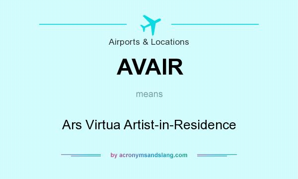 What does AVAIR mean? It stands for Ars Virtua Artist-in-Residence