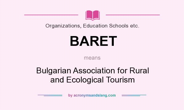 What does BARET mean? It stands for Bulgarian Association for Rural and Ecological Tourism