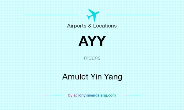 What does AYY mean? It stands for Amulet Yin Yang