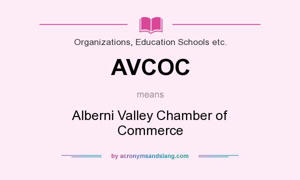 What does AVCOC mean? It stands for Alberni Valley Chamber of Commerce