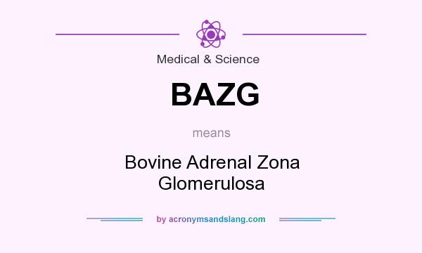 What does BAZG mean? It stands for Bovine Adrenal Zona Glomerulosa