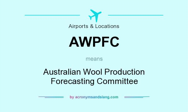 What does AWPFC mean? It stands for Australian Wool Production Forecasting Committee