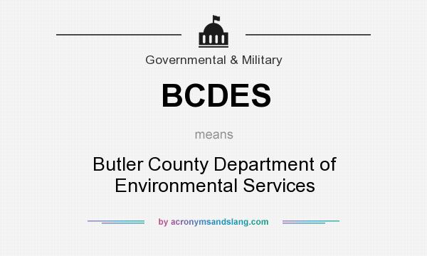 What does BCDES mean? It stands for Butler County Department of Environmental Services