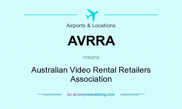 What does AVRRA mean? It stands for Australian Video Rental Retailers Association