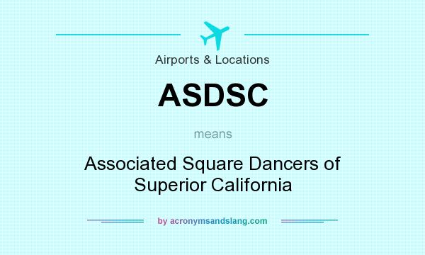 What does ASDSC mean? It stands for Associated Square Dancers of Superior California