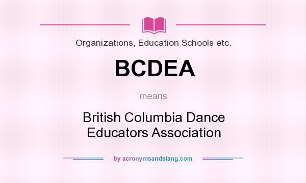 What does BCDEA mean? It stands for British Columbia Dance Educators Association