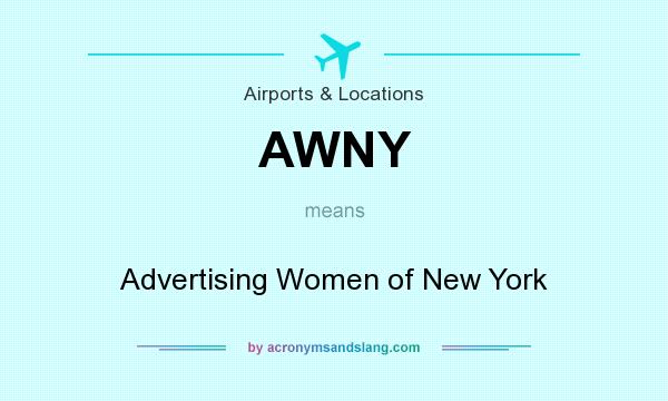 What does AWNY mean? It stands for Advertising Women of New York