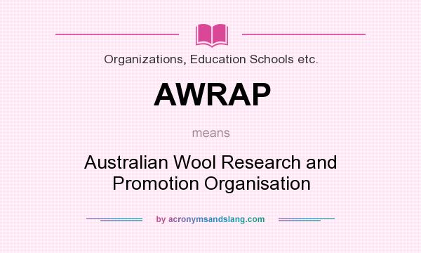 What does AWRAP mean? It stands for Australian Wool Research and Promotion Organisation