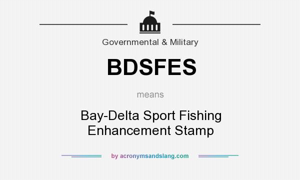 What does BDSFES mean? It stands for Bay-Delta Sport Fishing Enhancement Stamp