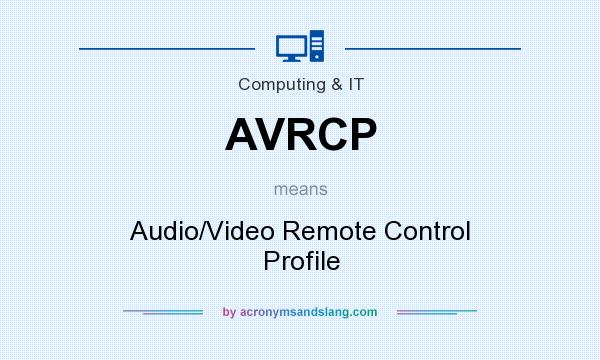 What does AVRCP mean? It stands for Audio/Video Remote Control Profile