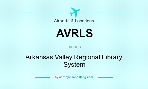 What does AVRLS mean? It stands for Arkansas Valley Regional Library System