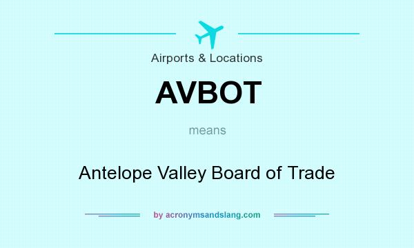 What does AVBOT mean? It stands for Antelope Valley Board of Trade