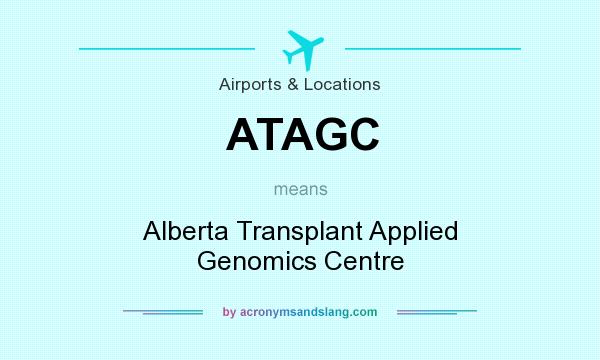 What does ATAGC mean? It stands for Alberta Transplant Applied Genomics Centre